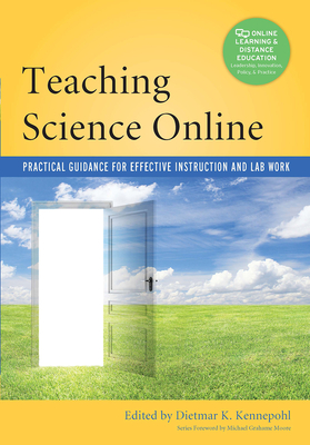 Teaching Science Online: Practical Guidance for Effective Instruction and Lab Work (Online Learning and Distance Education)