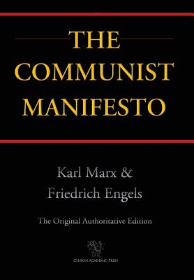 Communist Manifesto (Chiron Academic Press - The Original Authoritative Edition) (2016) By Karl Marx, Friedrich Engels Cover Image