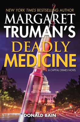 Margaret Truman's Deadly Medicine: A Capital Crimes Novel Cover Image