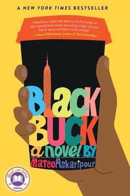 Book cover: Black Buck by Mateo Askaripour. Cover art features a brown hand holding a black coffee cup with a red top. On the cup, blocky multicolored letters in different fonts spell out the title and author, with a skyscraper standing in for the letter L in "Black." The backgrond is bright yellow. 
