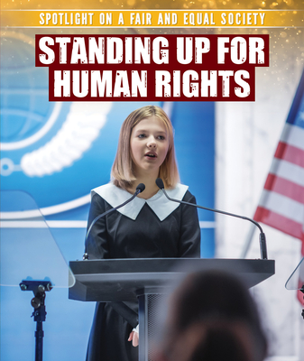 Standing Up for Human Rights (Spotlight on a Fair and Equal Society)
