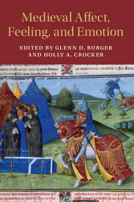 Medieval Affect, Feeling, and Emotion (Cambridge Studies in Medieval Literature #107)