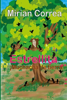 Estrellita ¡Muchacha de tierra! By Mirian Correa Cover Image