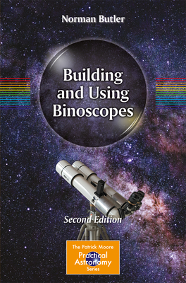 Building and Using Binoscopes (Patrick Moore Practical Astronomy) Cover Image