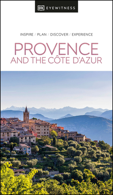 DK Eyewitness Provence and the Cote d'Azur (Travel Guide) By DK Eyewitness Cover Image