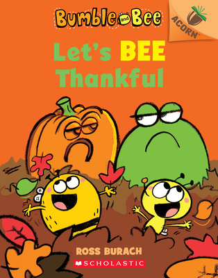 Let's Bee Thankful (Bumble and Bee #3): An Acorn Book By Ross Burach, Ross Burach (Illustrator) Cover Image