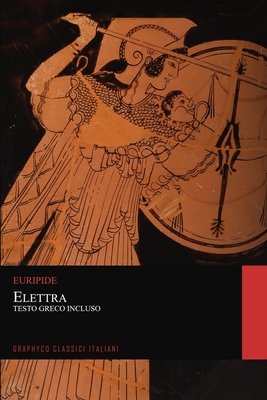Elettra. Testo Greco Incluso (Graphyco Classici Italiani) Cover Image