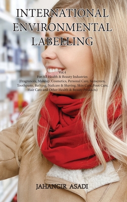 International Environmental Labelling Vol.4 Health: For All Health & Beauty Industries (Fragrances, Makeup, Cosmetics, Personal Care, Sunscreen, Tooth Cover Image