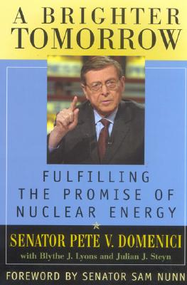 A Brighter Tomorrow: Fulfilling the Promise of Nuclear Energy Cover Image