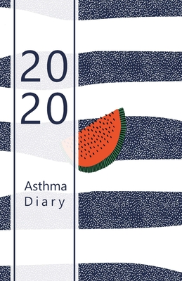 2020 Asthma diary: Dated Asthma symptoms tracker incl. Medications, Triggers, Peak flow meter section and charts, Exercise tracker, Notes Cover Image
