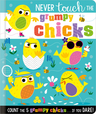 Never Touch the Grumpy Chicks By Rosie Greening, Stuart Lynch (Illustrator) Cover Image