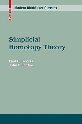 Simplicial Homotopy Theory (Modern Birkh)