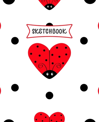 Sketchbook: Lady Bug Sketch Book for Kids - Practice Drawing and Doodling - Sketching Book for Toddlers & Tweens Cover Image