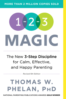 1-2-3 Magic: 3-Step Discipline for Calm, Effective, and Happy Parenting Cover Image