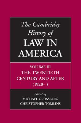 The Cambridge History of Law in America, Volume III: The Twentieth