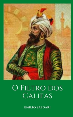 O Filtro dos Califas: Um romance histórico do maestro Emilio Salgari By Daniel Guzman (Translator), Emilio Salgari Cover Image
