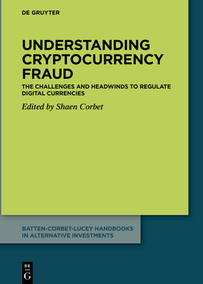 Understanding Cryptocurrency Fraud: The Challenges and Headwinds to Regulate Digital Currencies Cover Image