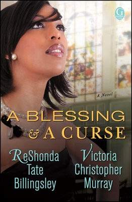 A Blessing & a Curse: A Novel By ReShonda Tate Billingsley, Victoria Christopher Murray Cover Image