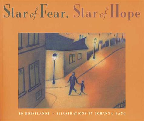 Star of Fear, Star of Hope By Jo Hoestlandt, Johanna Kang (Illustrator), Mark Polizzotti (Translated by) Cover Image