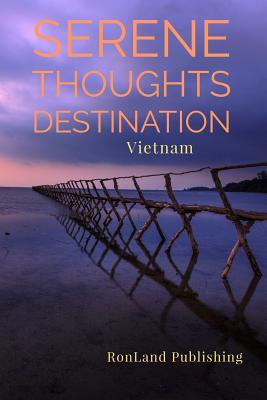 Serene Thoughts: Vietnam (Destinations #1) Cover Image