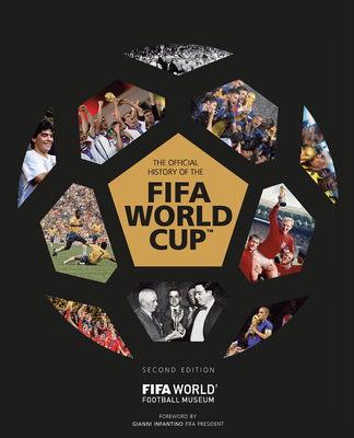 The Official History of the Fifa World Cup(tm) By Gianni Infantino (Foreword by) Cover Image