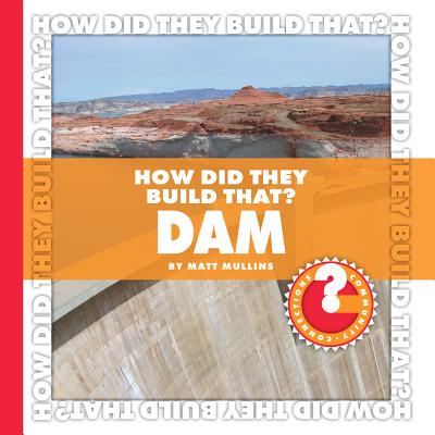 How Did They Build That? Dam (Community Connections: How Did They Build That?) Cover Image