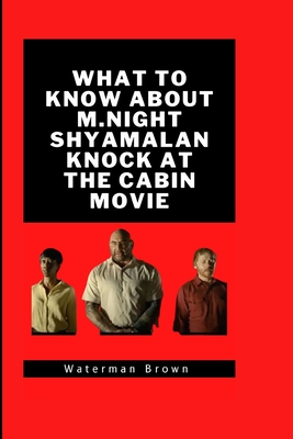What To Know About M.Night Shyamalan Knock At The Cabin Movie Cover Image