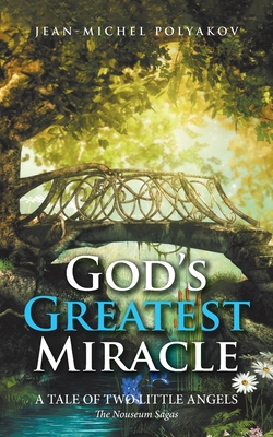 God's Greatest Miracle: A Tale of Two Little Angels By Jean-Michel Polyakov Cover Image