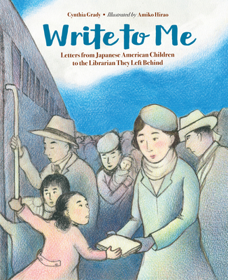 Write to Me: Letters from Japanese American Children to the Librarian They Left Behind Cover Image