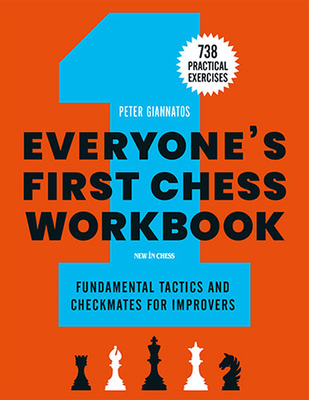Everyone's First Chess Workbook: Fundamental Tactics and Checkmates for Improvers - 738 Practical Exercises Cover Image