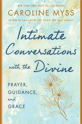 Intimate Conversations with the Divine: Prayer, Guidance, and Grace Cover Image