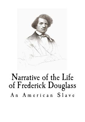 Narrative of the Life of Frederick Douglass (Slave Narratives) Cover Image