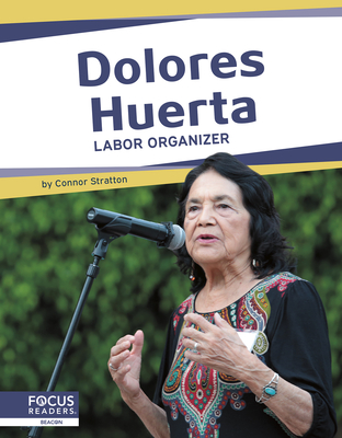 Dolores Huerta: Labor Organizer By Meg Gaertner Cover Image