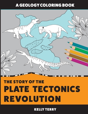 The Story of the Plate Tectonics Revolution: A Geology Coloring Book Cover Image