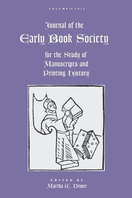 Journal of the Early Book Society Vol 19: For the Study of Manuscripts and Printing History Cover Image