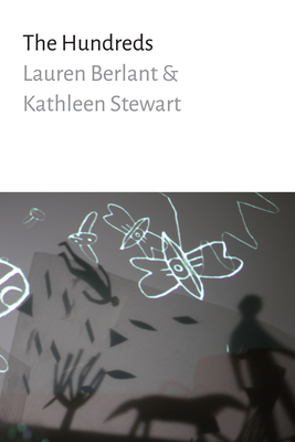 The Hundreds By Lauren Berlant, Kathleen Stewart Cover Image