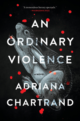 An Ordinary Violence By Adriana Chartrand Cover Image