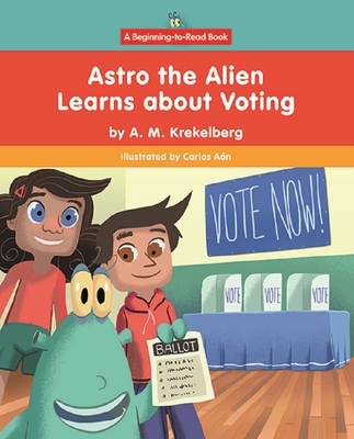 Astro the Alien Learns about Voting Cover Image