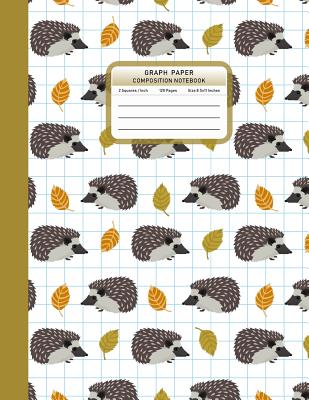 Graph Paper Composition Notebook: Hedgehogs Pattern 1/2 Inch Squared Graphing Paper Math Science Sketch Drawing Writing Student Teacher School College Cover Image