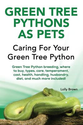 Green Tree Pythons as Pets: Green Tree Python breeding, where to buy, types, care, temperament, cost, health, handling, husbandry, diet, and much Cover Image