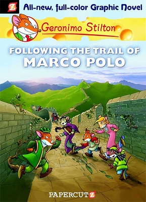 Geronimo Stilton Graphic Novels #4: Following the Trail of Marco Polo By Geronimo Stilton, Nanette Cooper-McGuinness (Translated by) Cover Image