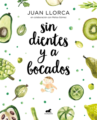 Sin dientes y a bocados / Toothless and By the Mouthful By Juan Llorca Cover Image