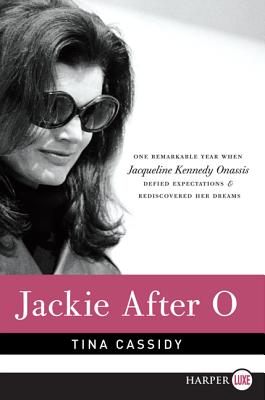 Jackie After O: One Remarkable Year When Jacqueline Kennedy Onassis Defied Expectations and Rediscovered Her Dreams Cover Image