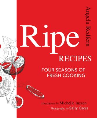Ripe Recipes: Four Seasons of Fresh Cooking Cover Image