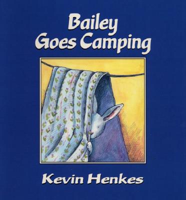 Bailey Goes Camping By Kevin Henkes, Kevin Henkes (Illustrator) Cover Image