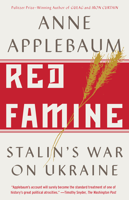 Red Famine: Stalin's War on Ukraine By Anne Applebaum Cover Image