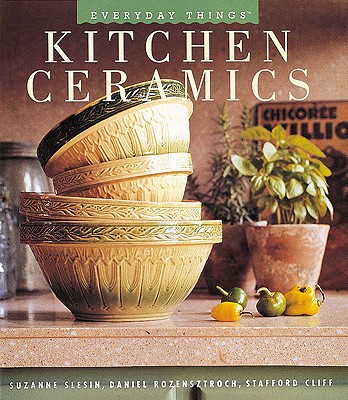 The Kitchen Ceramics: Being the First Book in the Adventures of Jonathan Barrett, Gentleman Vampire (Everyday Things) Cover Image