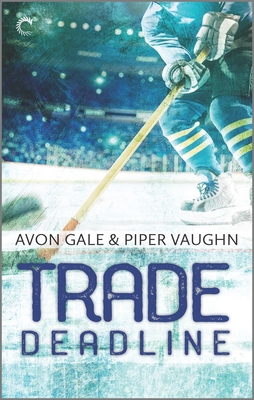 Trade Deadline: A Second Chance Hockey Romance (Hat Trick #3) By Avon Gale, Piper Vaughn Cover Image