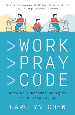 Work Pray Code: When Work Becomes Religion in Silicon Valley Cover Image