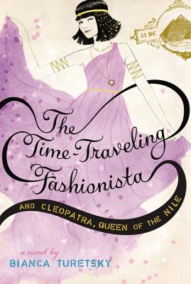 Cover for The Time-Traveling Fashionista and Cleopatra, Queen of the Nile